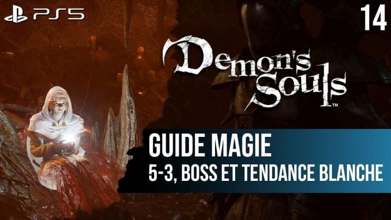 #14 Guide Demon's Souls PS5 : 5-3, Paradis Gangréné et Tendance Blanche Monde 5