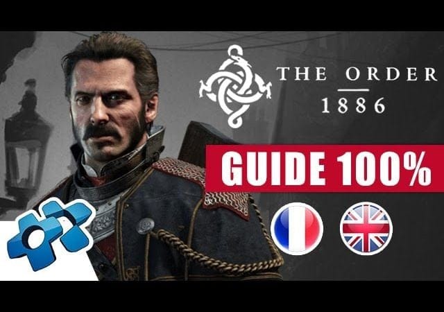 The Order 1886 Video Guide 100% (Soluce FR / Walkthrough EN) by Supersoluce