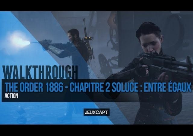 Walkthrough : The Order 1886 - Soluce chapitre 02 - Entre égaux : Emplacement objets
