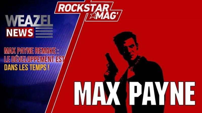 MAX PAYNE REMAKE : LE DÉVELOPPEMENT AVANCE BIEN, DANS LES TEMPS !