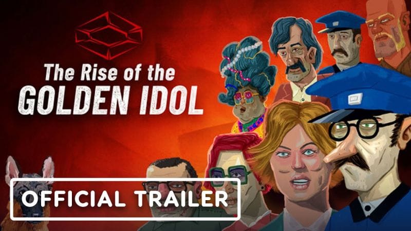 The Rise Of The Golden Idol - Official Launch Trailer