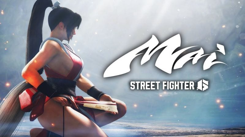 Street Fighter 6 : Mai Shiranui fait son entrée dans une première vidéo