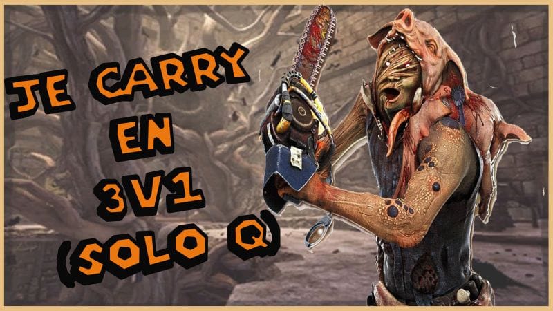 JE CARRY LA GAME EN 3V1 - DEAD BY DAYLIGHT (SOLO Q)