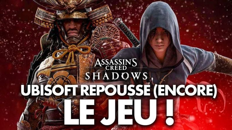 BREAKING LIVE : Coup de théâtre pour Ubisoft ! 💥 ENCORE un REPORT pour Assassin's Creed Shadows