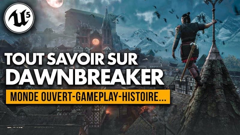 Unreal Engine 5 : Monde Ouvert, Gameplay, Histoire... 💥 Tout savoir sur The Blood of DAWNWALKER