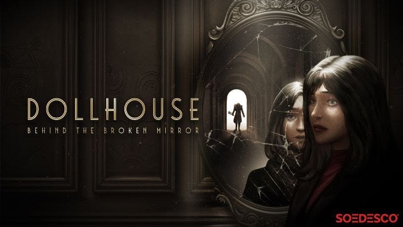 GEEKNPLAY - Dollhouse: Behind the Broken Mirror – Une aventure horrifique attendue pour le 28 mars