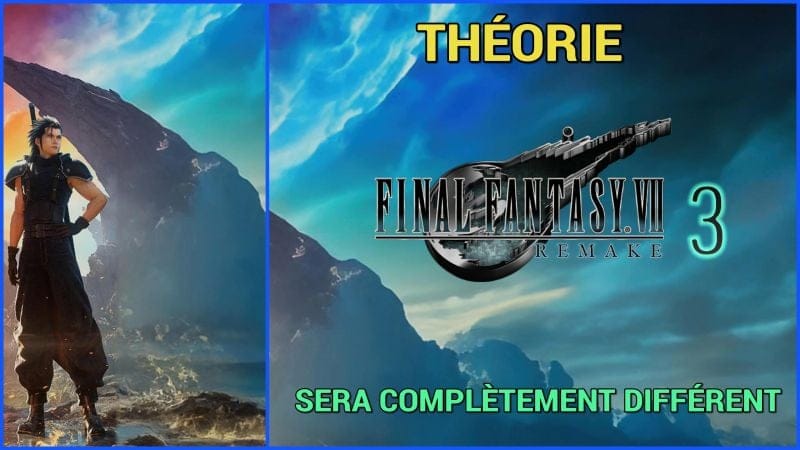 Théorie : Final Fantasy VII REMAKE 3 sera complètement différent