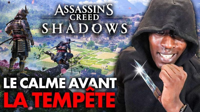 Assassin's Creed Shadows : Dernière discussion avant la PREVIEW XXL ! 🚨 Le calme avant la tempête.