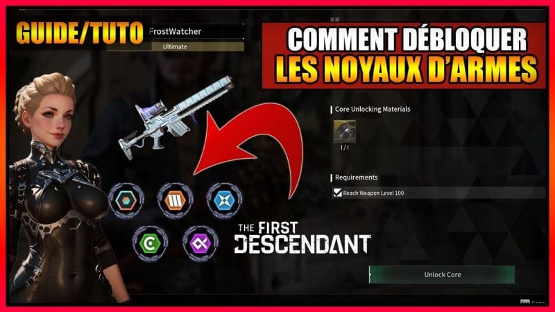 GUIDE TUTO - TOUT SAVOIR SUR LES NOYAUX D'ARMES DE LA NOUVELLE MISE A JOUR - THE FIRST DESCENDANT