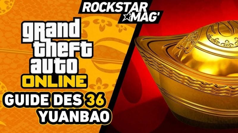 [GUIDE] GTA ONLINE - LES 36 YUANBAO (NOUVEL AN CHINOIS 2025 / NOUVEL AN LUNAIRE)