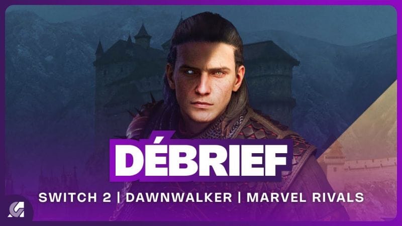 Switch 2, The Blood of Dawnwalker, God of War annulé et Marvel Rivals | DEBRIEF