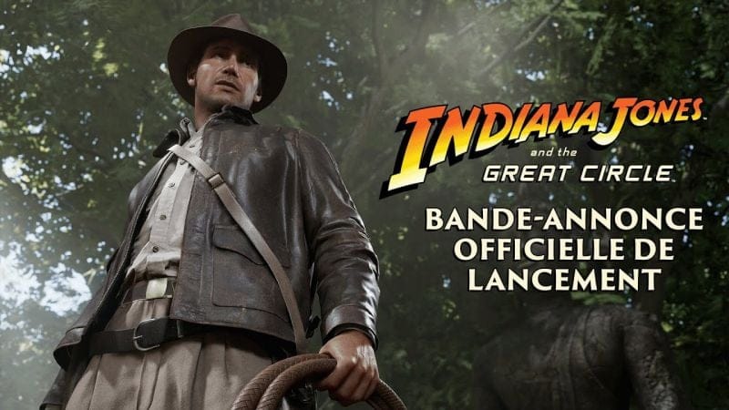 Bande-annonce officielle de lancement : Indiana Jones et le Cercle Ancien