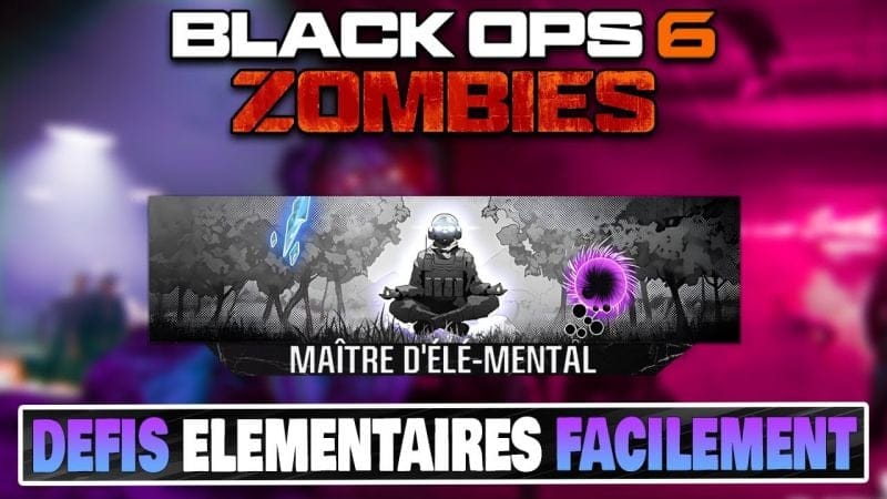 TUTO Réussir la Carte de Visite "MAÎTRE D'ÉLÉ-MENTAL" sur BO6 ZOMBIES