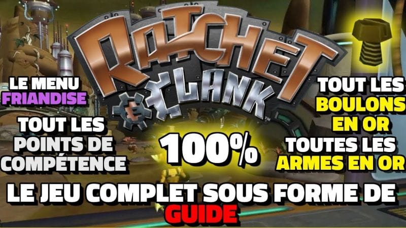 Ratchet et Clank (2002) - Guide complet du jeu - 100%