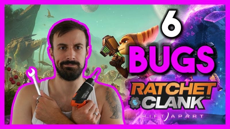 6 BUGS DANS RATCHET AND CLANK RIFT APART