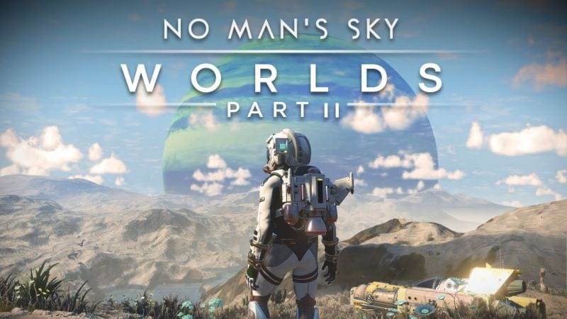 L'extension worlds part 2 débarquera sur no man's sky et s'annonce titanesque !