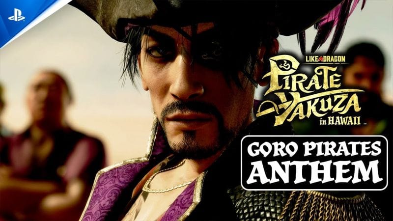 Like a Dragon: Pirate Yakuza in Hawaii - Goro Pirates Anthem | PS5 & PS4 Games