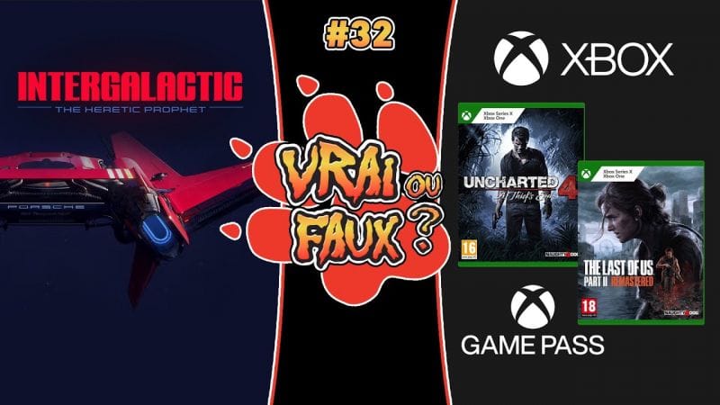 VRAI OU FAUX ? LES JEUX NAUGHTY DOG SUR XBOX ? LE VAISSEAU D'INTERGALACTIC PILOTABLE ?
