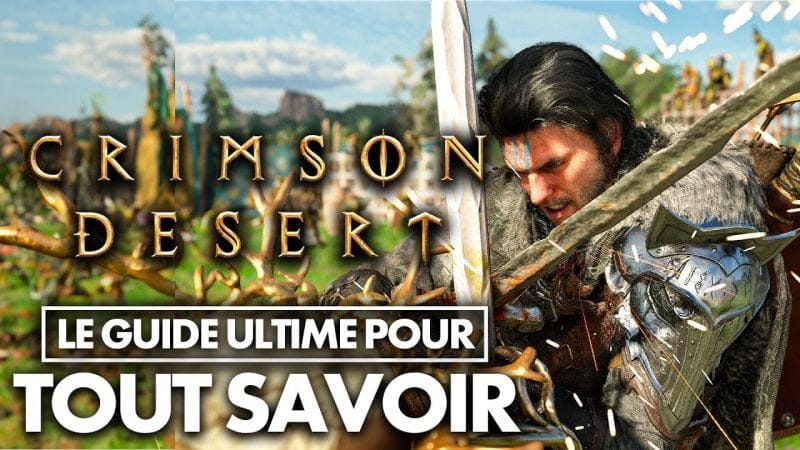 Crimson Désert : Le GUIDE pour TOUT SAVOIR sur la pépite coréenne 🔥
