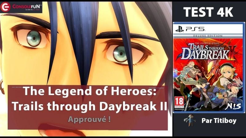 [TEST 4K] The Legend of Heroes: TRAILS THROUGH DAYBREAK 2 sur PS5, PS4 & SWITCH