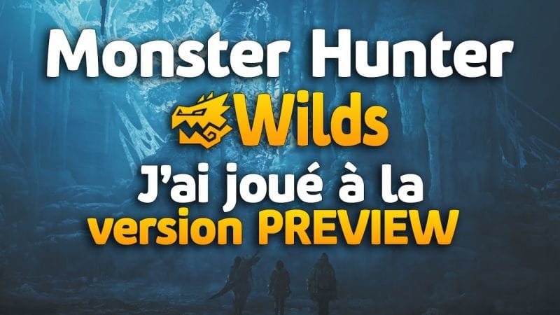 J'ai testé la preview de Monster Hunter Wilds !