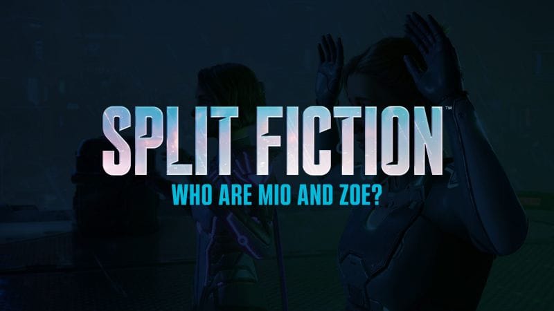 Split Fiction: rencontrez les protagonistes Mio et Zoe
