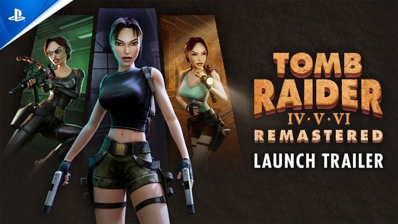 Tomb Raider IV-VI Remastered - Launch Trailer | PS5 & PS4 Games