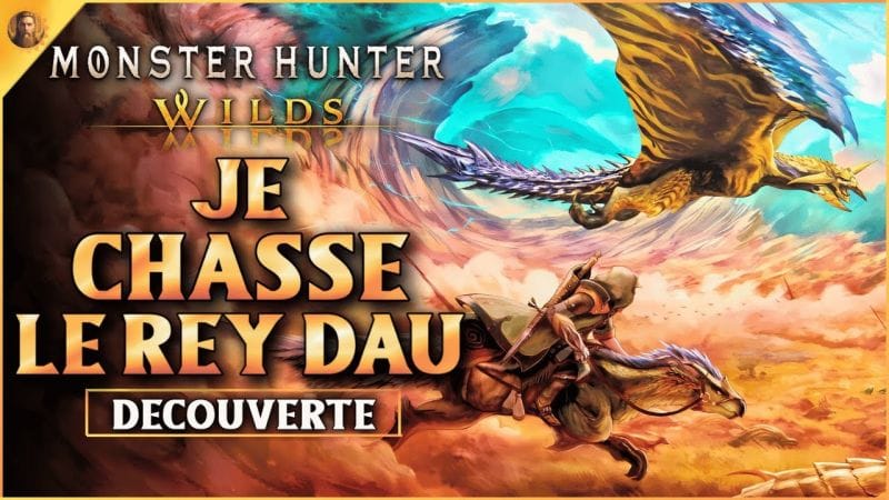 Je CHASSE le REY DAU ! Monster Hunter Wilds