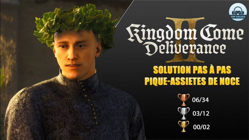 42. Kingdom Come Deliverance 2 : Pique-assietes de noce : 100% Soluce pas à pas (PS5)