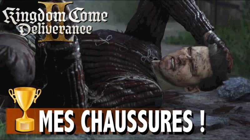 MES CHAUSSURES - SE FAIRE VOLER VOS CHAUSSURES - TROPHÉE  KINGDOM COME DELIVERANCE 2
