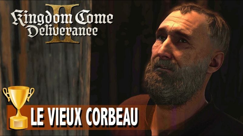 LE VIEUX CORBEAU - Où trouver le vrai seigneur de Nebakov - TROPHÉE - KINGDOM COME DELIVERANCE 2