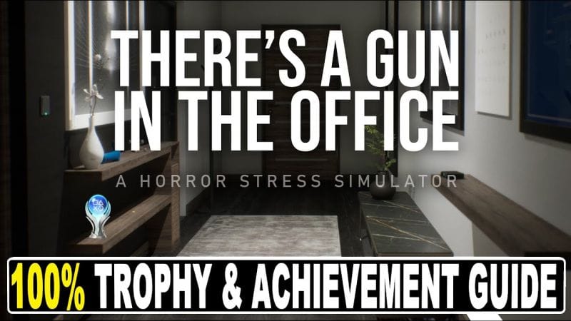 There's a Gun in the Office 100% Platinum Walkthrough - Trophy & Achievement Guide