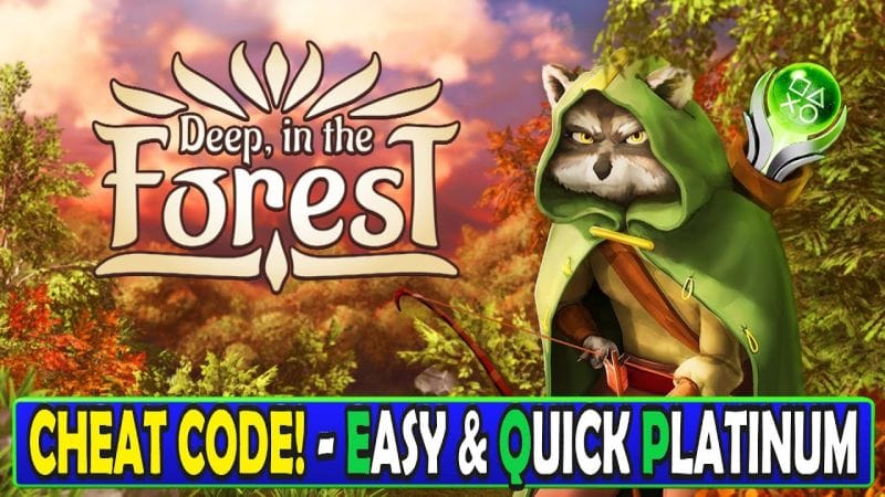 Deep in the Forest Quick Trophy & Achievement Guide - Easy & Quick Platinum With Cheat Code