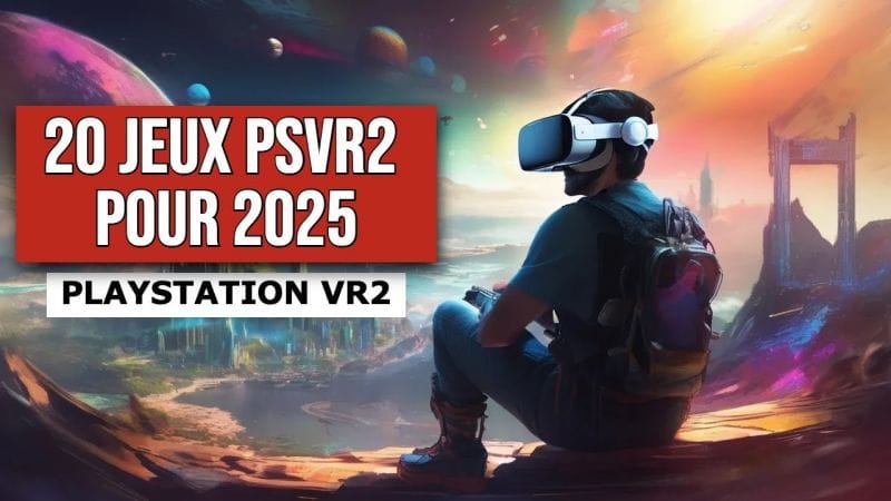 20 JEUX PSVR2 POUR 2025