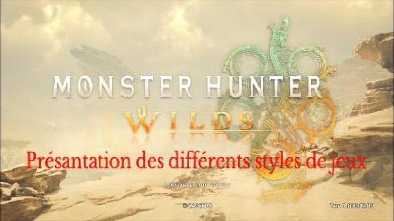 Monster Hunter Wilds Presentation des différents style de COMBAT/JEU