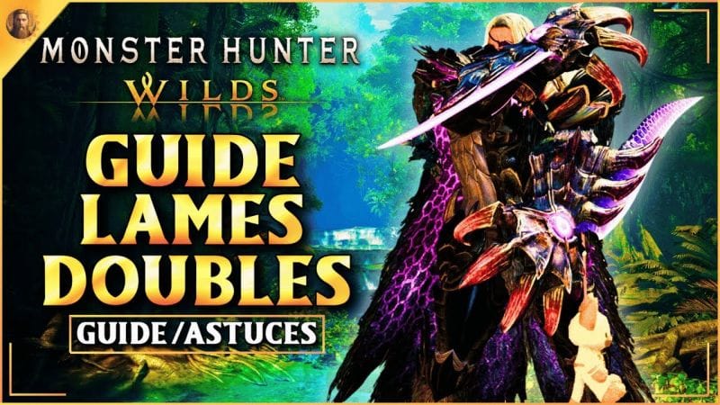 Le GUIDE des LAMES DOUBLES sur Monster Hunter Wilds ! 🔥
