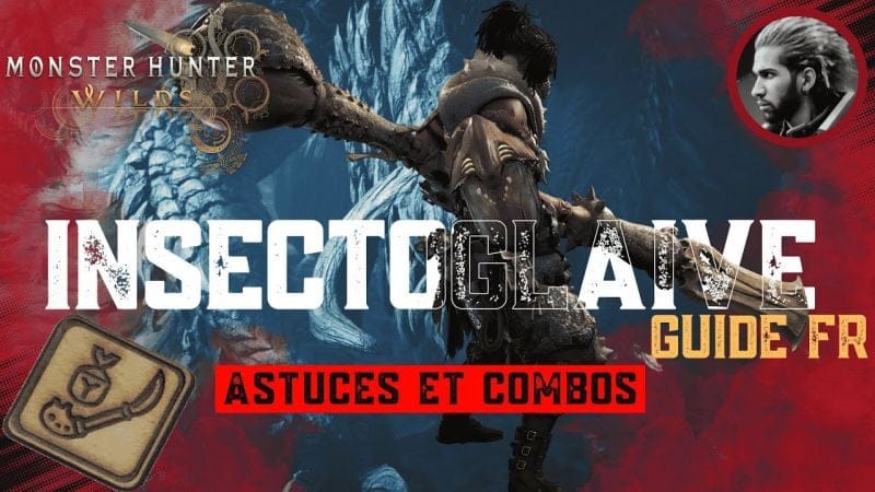 🔥 Guide Insectoglaive - Monster Hunter Wilds | Astuces et Combos🔥( Sans Spoil ) - GUIDE FR