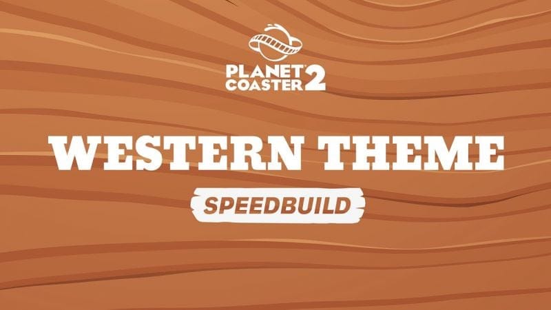Planet Coaster 2 | Western Theme Speedbuild