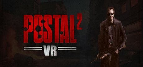 GEEKNPLAY - Postal 2 VR - Le Postal Dude va débarquer prochainement sur PSVR 2, Meta Quest 2/3 et Steam VR pour semer la zizanie !