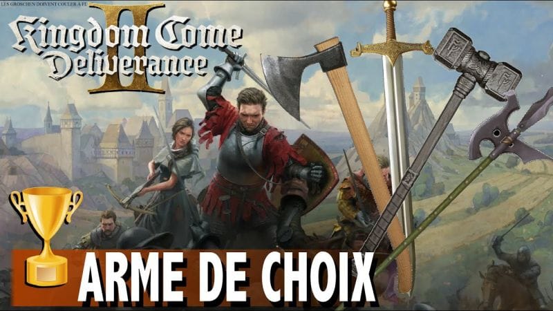 ARME DE CHOIX - VAINCRE UN ENNEMI AVEC CHACUN DES TYPES D'ARMES - KINGDOM COME DELIVERANCE 2