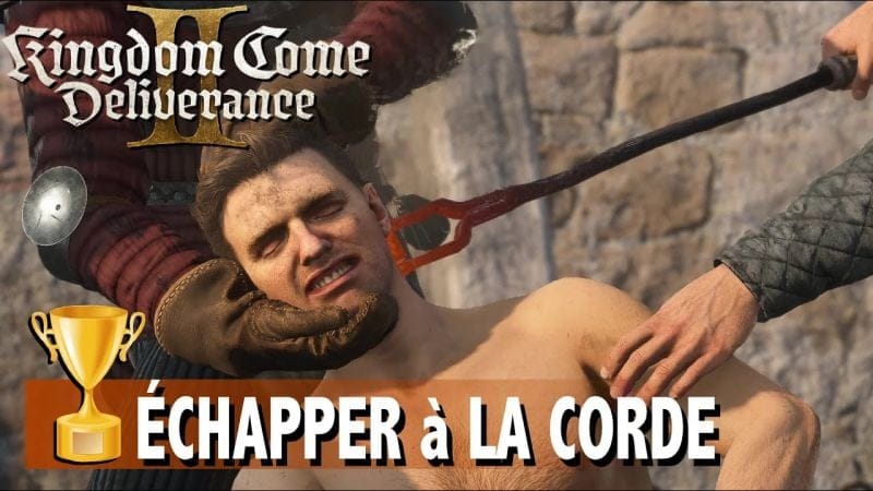 ÉCHAPPER À LA CORDE - COMMENT RÉUSSIR à ÉCHAPPER à l'EXÉCUTION TROPHÉE -  KINGDOM COME DELIVERANCE 2