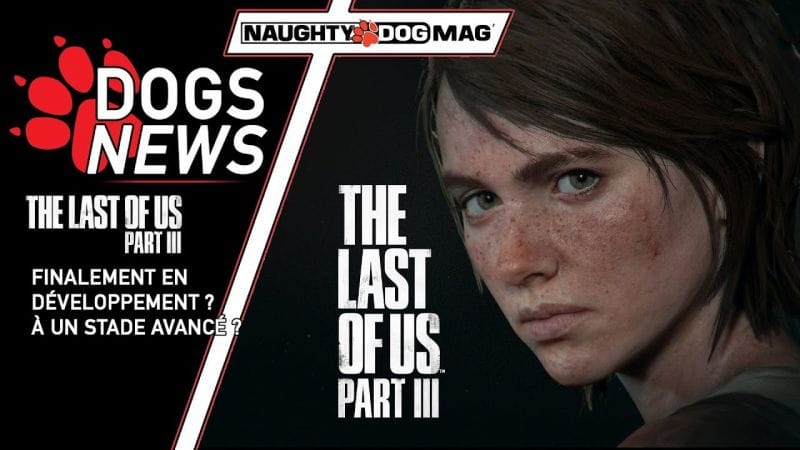 THE LAST OF US PART III FINALEMENT EN PRODUCTION À UN STADE AVANCÉ ? (MOTION CAPTURE)