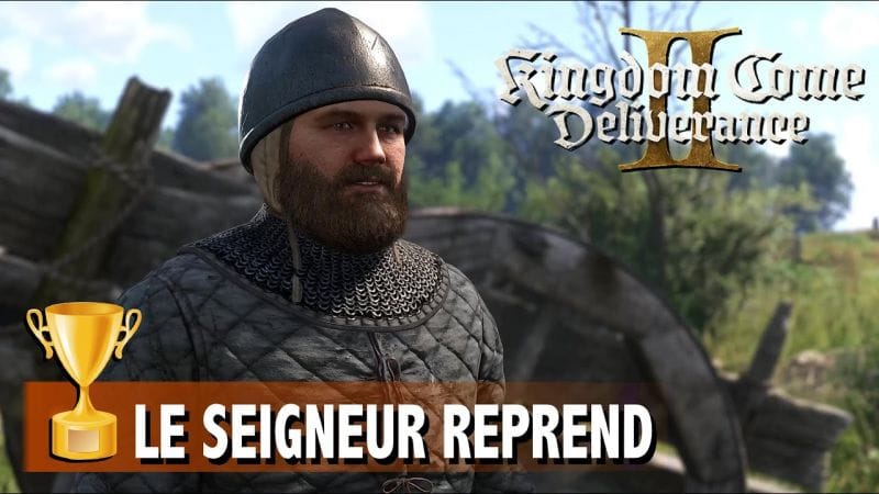 L'ÉTINCELLE + SOUVIENS-TOI SOUVIENS-TOI ... + LE SEIGNEUR REPREND - KINGDOM COME DELIVERANCE 2