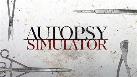 GEEKNPLAY - Autopsy Simulator – Plongez au cœur de l’horreur médico-légale dès le 3 avril sur PlayStation et Xbox !