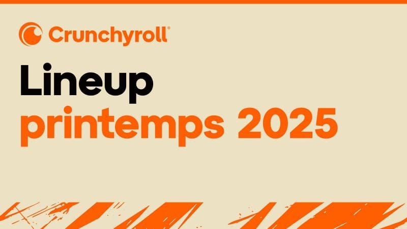 GEEKNPLAY - Crunchyroll - Découvrez le line up du printemps 2025