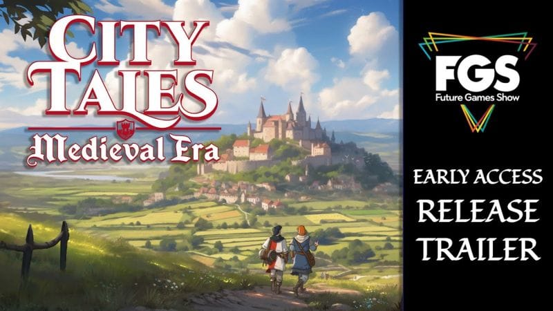 City Tales - Medieval Era arrivera en accès anticipé le 22 mai, nouveau (court) trailer pour ce city-builder