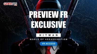 EXCLU PREVIEW Hitman World of Assassination VR : l’infiltration ultime en réalité virtuelle (enfin ?)