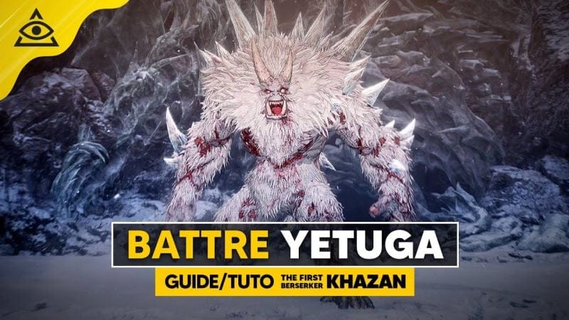 Guide-Tuto THE FIRST BERSERKER KHAZAN, Battre YETUGA facilement !