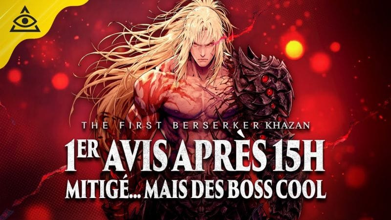 1er avis sur THE FIRST BERSERKER KHAZAN, je suis mitigé mais les Boss sont cool !