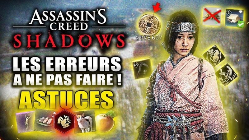 Assassin's Creed Shadows : Ne Faites Pas les Mêmes ERREURS ! Farm, Repaire, XP, Ressources (ASTUCES)
